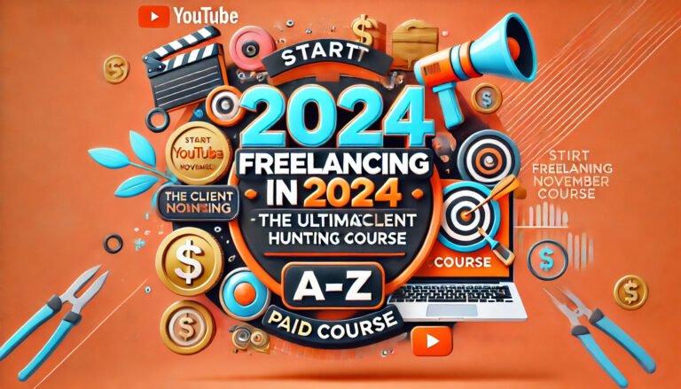 Start Freelancing in 2024 | The Ultimate Client Hunting Course A-Z