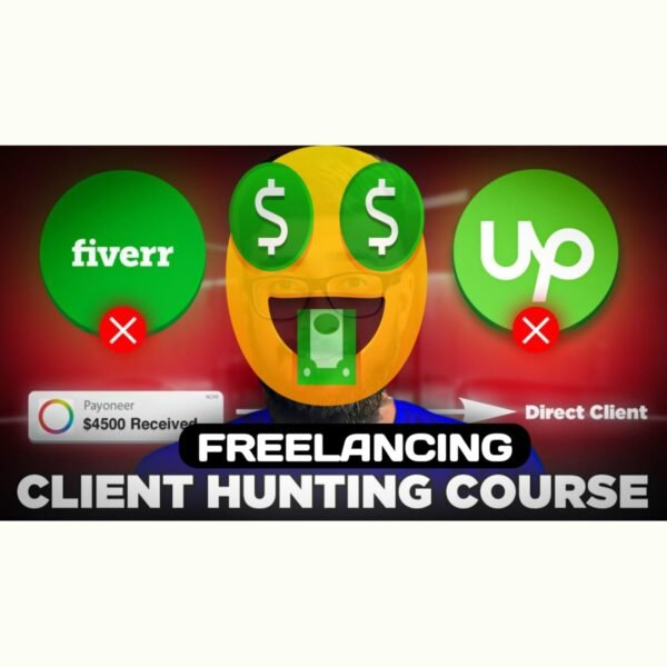 How to Start Freelancing in 2024 | The Ultimate Client Hunting Course